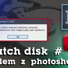 Photoshop: Dysk magazynujący pełny? Szybkie rozwiązanie i optymalizacja