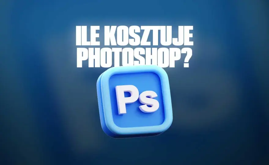 Ile kosztuje Photoshop - Ceny, plany i opcje subskrypcji